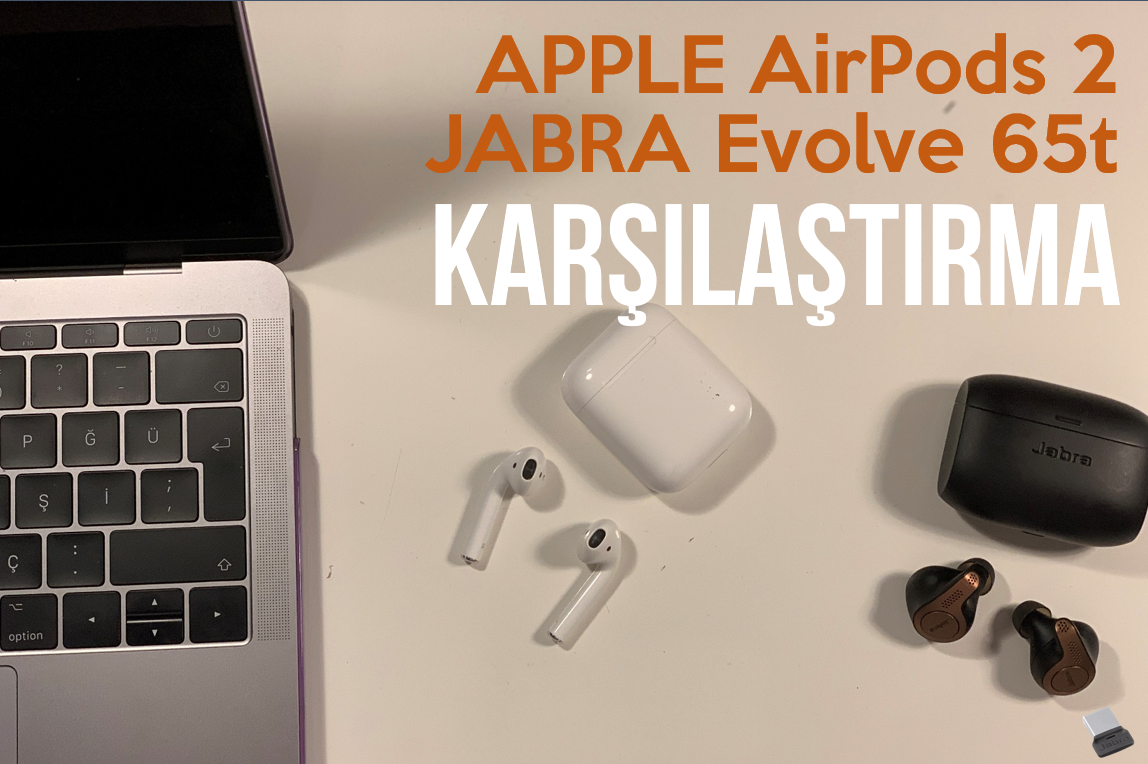 Apple Airpods 2 ve Jabra Evolve 65t Karşılaştırması